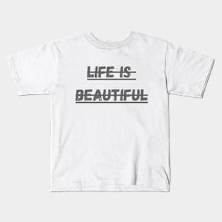 life is beautiful Kids T-Shirt